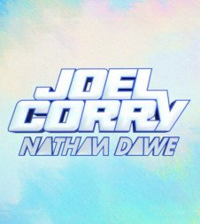 JOEL CORRY & NATHAN DAWE 