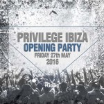 Privilege opening party tickets Ibiza 2016