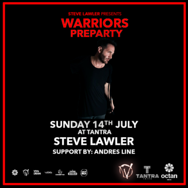 STEVE LAWER HEADLINES WARRIORS PRE-PARTY AT TANTRA IBIZA (BEFORE WEEK TWO AT OCTAN IBIZA!)