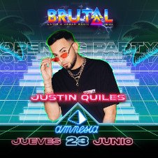 BRUTAL OPENING PARTY - JUSTIN QUILES