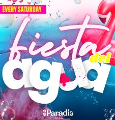WATER PARTY - FIESTA DEL AGUA CLOSING PARTY