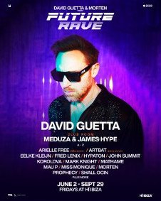DAVID GUETTA & MORTEN - FUTURE RAVE CLOSING PARTY