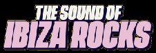 THE SOUND OF IBIZA ROCKS