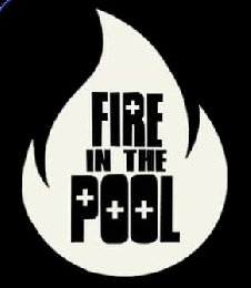 FIRE IN THE POOL