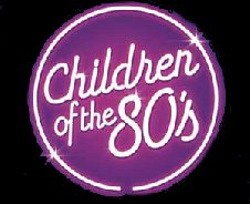 CHILDREN OF THE 80'S